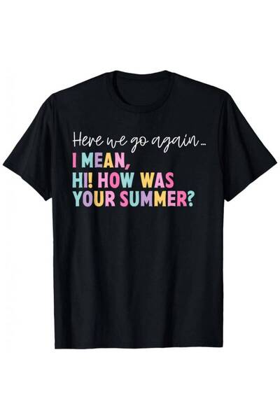 212Wear Funny first day of teacher student t-shirt-here it is again "fun text...