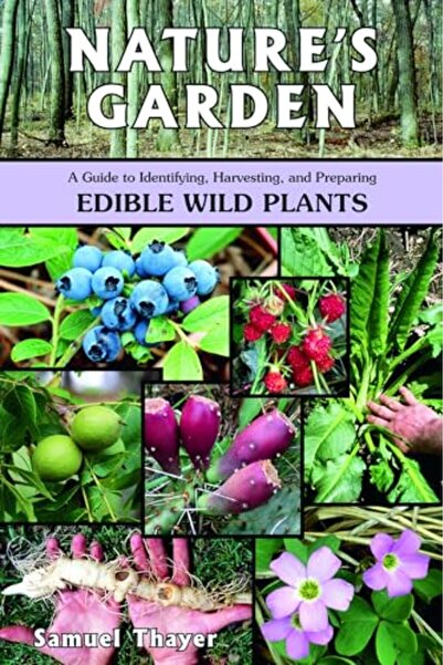 Harper Collins Natures Garden A Guide To Identifying Harvesting And Preparing...