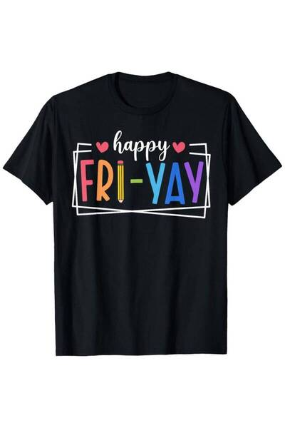 LİNA06 Happy Fri-Yay Friday Lovers Teacher Life FriYay Weekend T-Shirt Men's ...