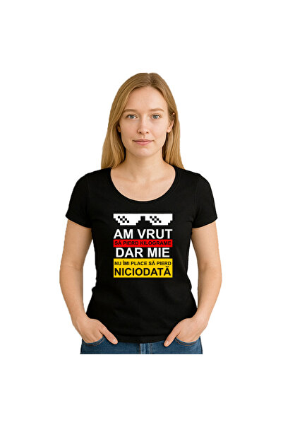 OEM Tricou dama Am vrut sa pierd kilograme, 100%bumbac