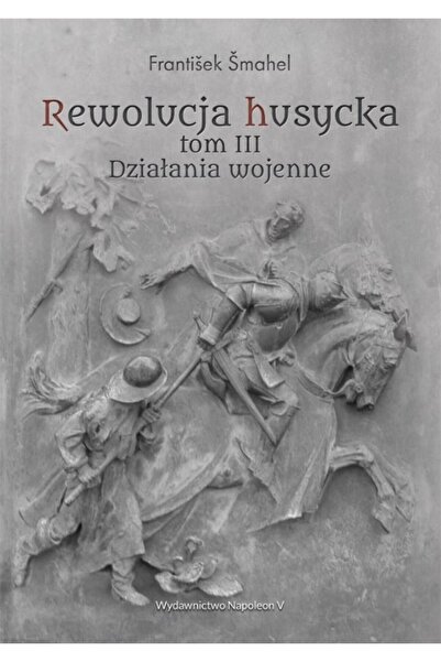 OEM Rewolucja husycka T.3 Działania wojenne, Napoleon V, 2020, Limba poloneza
