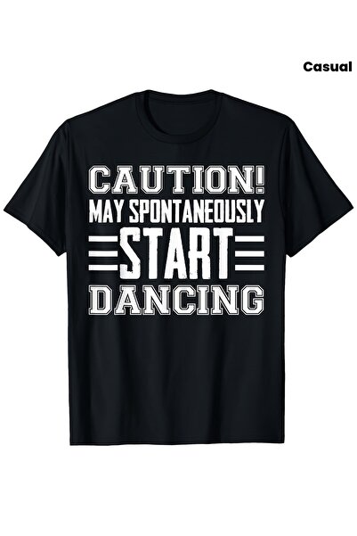 Astogria13 Beware You Might Start Dancing Spontaneously. Funny Proverb Unisex...