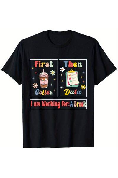 01THEONE Funny SPED Teacher "First Coffee Then Data" Graphic T-Shirt - Humoro...