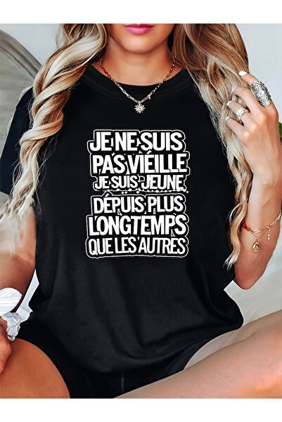 799 تي شيرت بطباعة جرافيك French NE PAS VIEILLE, JE SUIS JEUNE DEPUIS PLUS LO...