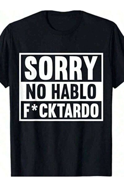 29CUN Sorry No Hablo Fucktardo Fathers Gift, Dad Shirt, Funny Sarcastic T-Shi...