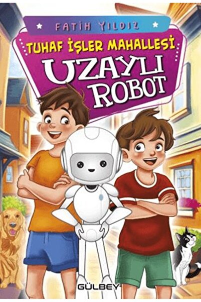 Gülbey Yayınları روبوت الفضاء في الحي الغريب