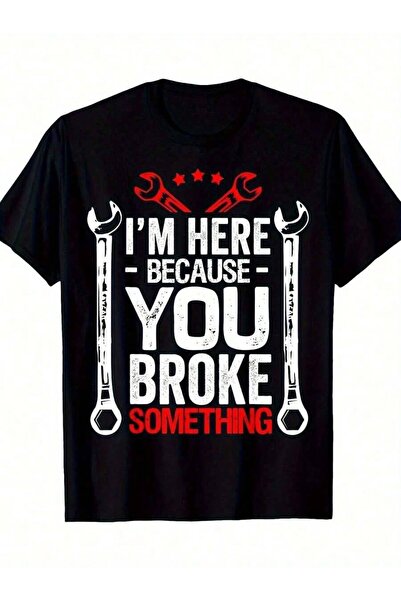 29CUN Men's Funny Mechanic T-Shirt - 'I'm Here Because You Broke It' Print, 1...