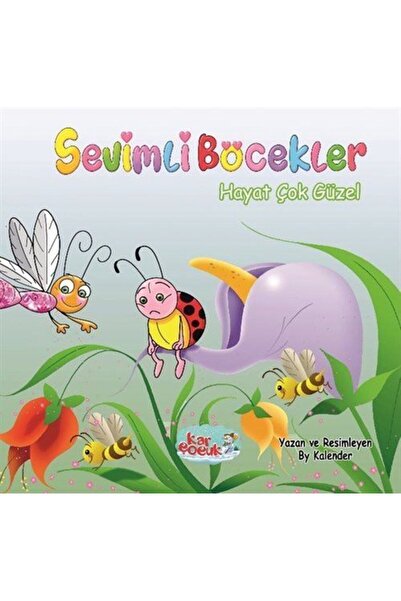 Kar Yayınları Sevimli Böcekler Serisi / Hayat Çok Güzel