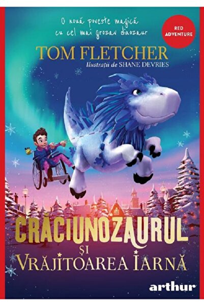 Grupul Editorial Art Craciunozaurul si Vrajitoarea Iarna - Tom Fletcher