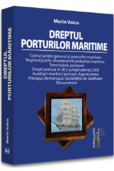 Universul Juridic Dreptul porturilor maritime - Marin Voicu