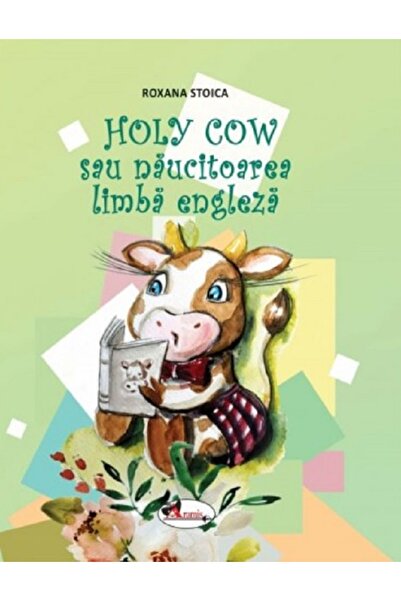 Aramis Holy Cow sau naucitoarea limba engleza - Roxana Stoica