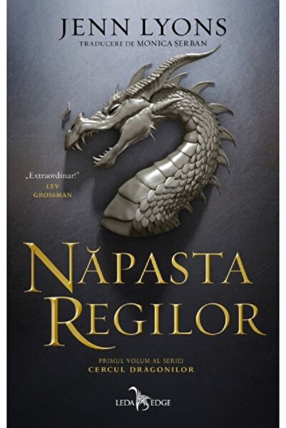 LEDA Napasta regilor. Seria: Cercul dragonilor Vol.1- Jenn Lyons