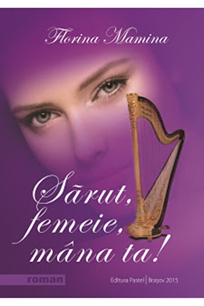 Pastel Sarut, femeie, mana ta! - Florina Mamina