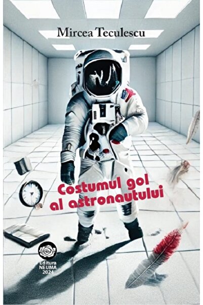 NEUMA Costumul gol al astronautului - Mircea Teculescu