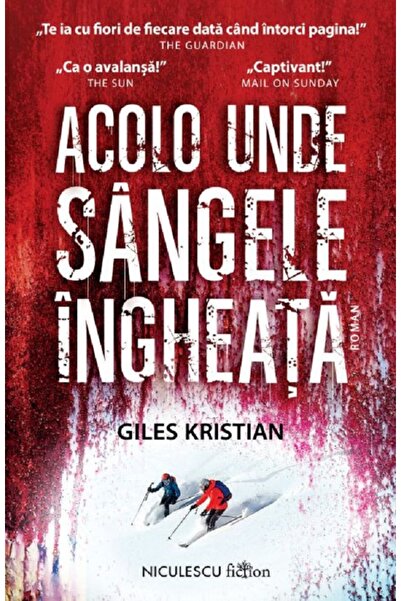 Niculescu Acolo unde sangele ingheata - Giles Kristian