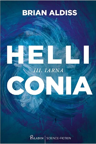 Paladin Helliconia 3. Iarna - Brian Aldiss