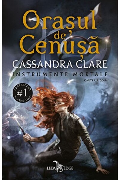 LEDA Orasul de cenusa. Seria Instrumente mortale Vol.2 - Cassandra Clare