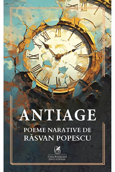 Cartea Romaneasca Educational Antiage. narative - Rasvan Popescu