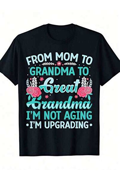 4CR Grandma, Women's From Mom To Great Grandma Not Aging I'm Upgrading, Pure ...