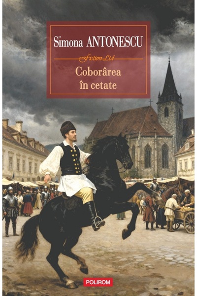 Polirom Coborarea in cetate - Simona Antonescu