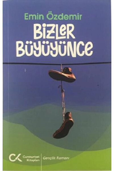 Cumhuriyet Kitapları Bizler Büyüyünce - Emin Özdemir Bizler Büyüyünce Kitabı" -