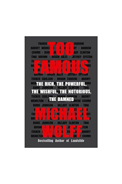 Henry Holt and Company Too Famous  ,   Michael Wolff