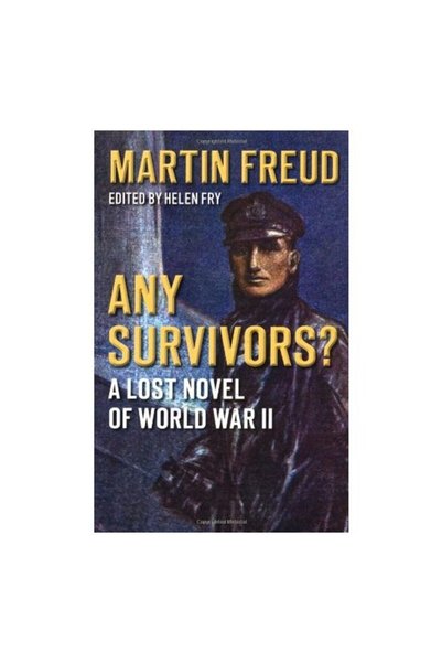 History Press Any Survivors?: A Lost Novel of World War II