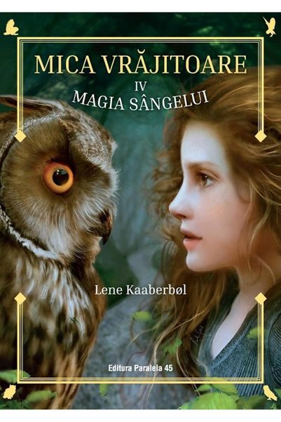 Editura Paralela 45 Mica vrajitoare. Volumul al IV-lea: Magia sangelui