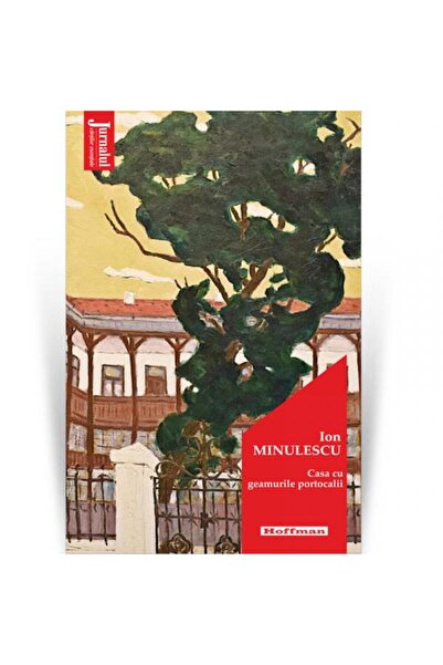 Editura Hoffman Casa cu geamurile portocalii, Ion Minulescu