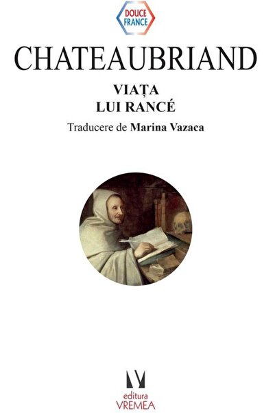 Editura Vremea Viata lui Rance, Chateaubriand