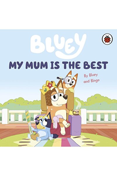 bluey : My Mum Is the Best