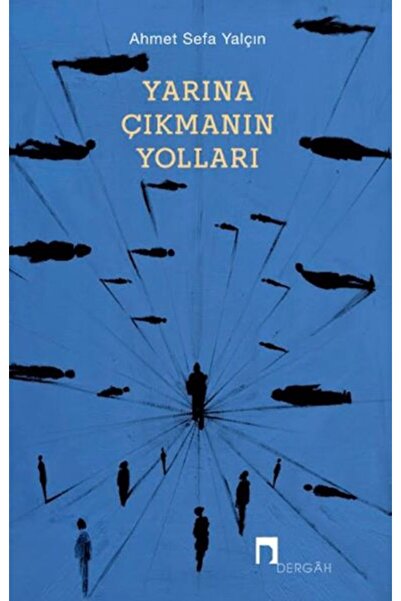 Dergah Yayınları Yarına Çıkmanın Yolları