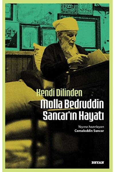 Beyan Yayınları Kendi Dilinden Molla Bedruddin Sancar'ın Hayatı