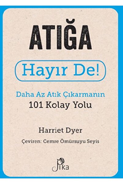 Pika Yayınevi Atığa Hayır De! - Daha Az Atık Çıkarmanın 101 Kolay Yolu