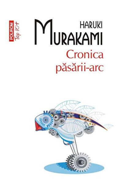 Editura Polirom Chronicle of the Bird - Arc Top 10+ No. 180, Haruki Murakami ...