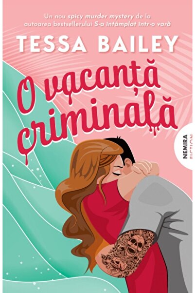 Editura Nemira Pachet Tessa Bailey Modern Romance, Romantic Suspense