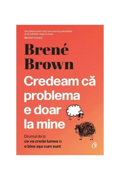 Editura Curtea Veche I Thought the Problem Was Only Mine, Brené Brown - Curte...