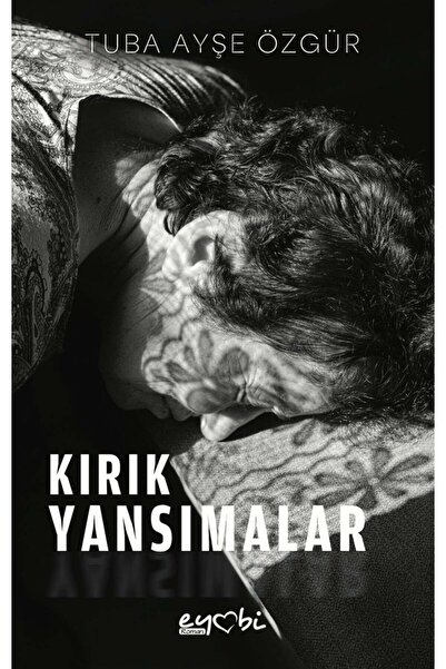 Eyobi Yayınları KIRIK YANSIMALAR