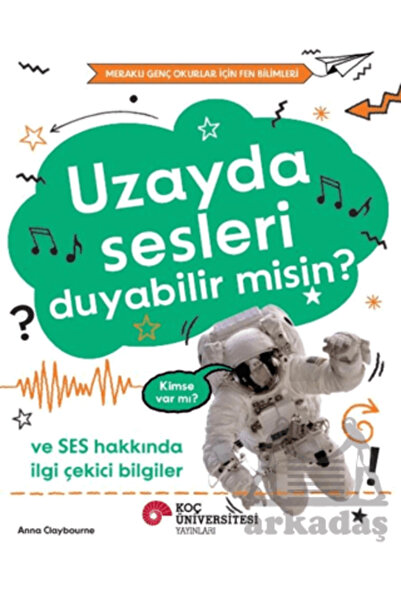 Koç Üniversitesi Yayınları Uzayda Sesleri Duyabilir Misin?