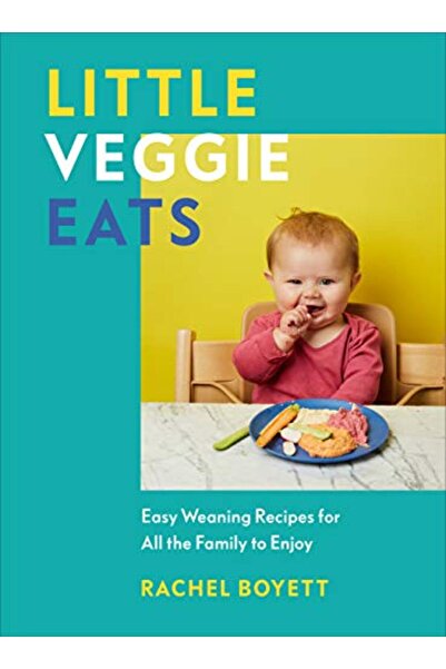 Vermilion Little Veggie Eats Easy Weaning Recipes For All The Family To Enjoy