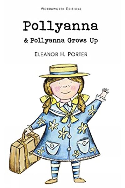 Wordsworth Editions Ltd Pollyanna And Pollyanna Grows Up