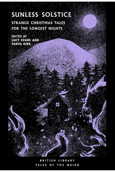 Harper Collins Sunless Solstice Strange Christmas Tales For The Longest Nights