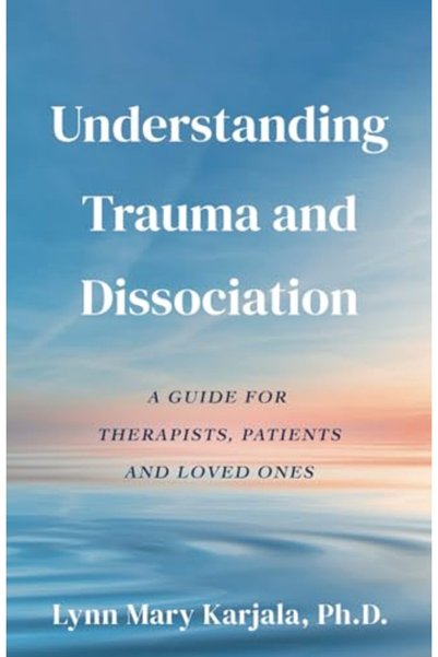 Harper Collins Understanding Trauma And Dissociation A Guide For Therapists P...