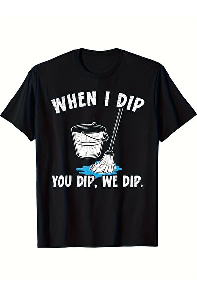 NOURAM Men's Humorous When I You Dip Cleaning Crew T-Shirt - Black Loose Fit ...