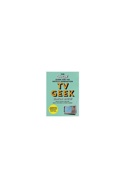 Cassell TV Geek: Ghidul Geek-ului pentru Generația Netflix