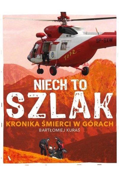 Agora Niech to szlak! Kronika śmierci w górach, Agora, 2020, Limba poloneza