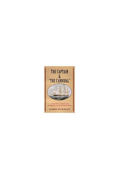 Yale University Press The Captain and "the Cannibal"