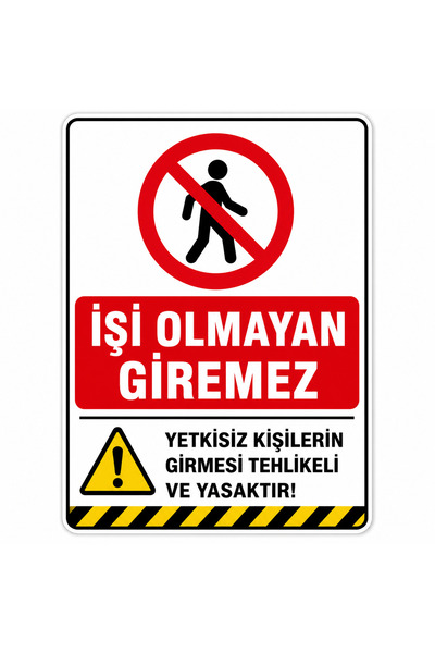 SEKA BASKI MERKEZİ Warning: No Entry Without Authority Pvc Sheet 20X30Cm