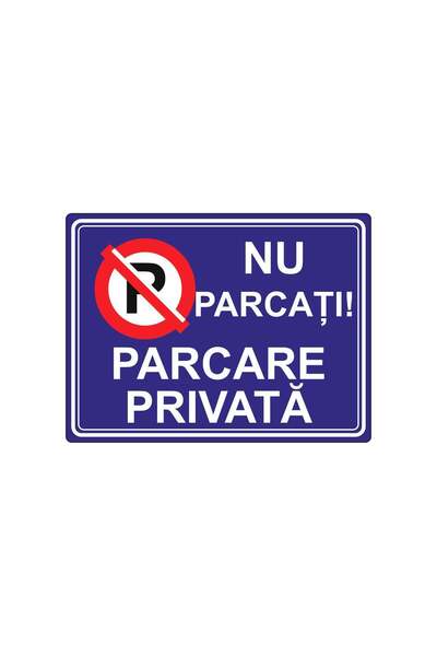 PAS Indicator Nu parcați, Parcare privată, placa PVC rigid 4 mm, 40x30 cm, alb