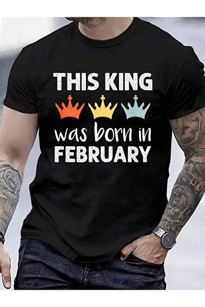 9TAY 100% Cotton This King Was Born - February Birthday T-Shirt Men's Women's...